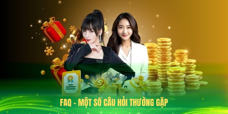 FAQ - Một số câu hỏi thường gặp